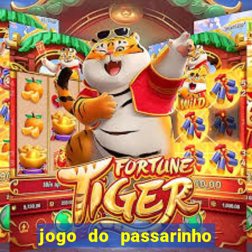 jogo do passarinho para ganhar dinheiro